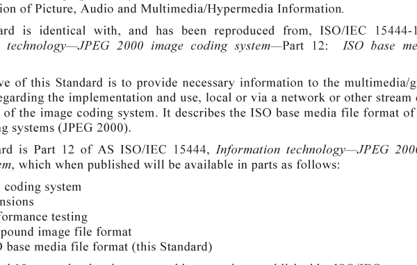 AS ISO IEC 15444.12:2004 pdf download – Information technology—JPEG 2000 image coding system Part 12: ISO base media file format